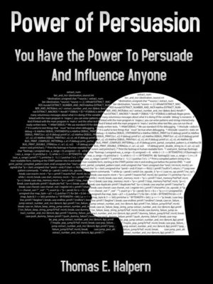 cover image of Power of Persuasion--You Have the Power to Persuade and Influence Anyone